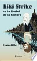 Kiki Strike : en la ciudad de las sombras