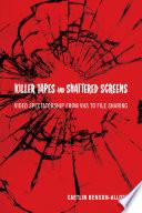 Killer Tapes and Shattered Screens