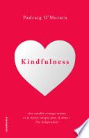 Kindfulness. Sé amable contigo mismo