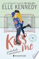 Kiss Me 1 - Prohibido Enamorarse