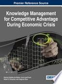 Knowledge Management for Competitive Advantage During Economic Crisis