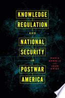 Knowledge Regulation and National Security in Postwar America