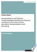 Kommunikation und Führung. Sender-Empfänger-Modell nach Shannon und Weaver, Diversität in Teams, gewaltfreie Kommunikation nach Rosenberg