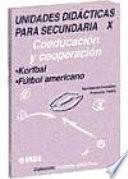 Korfbal. Fútbol americano. Coeducación y cooperación. Unidades didácticas para Secundaria X