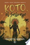 Koto, el salvaje. Una historia amazónica