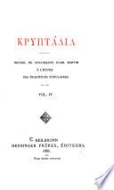 Kryptadia: Folklore polski. Contes polonais. Vierzeiler aus den österr. Alpen. Novelli populare umbre. Novelli populare toscane. La tentation du Confesseur. The Welshman's lament. L'étron parlant. Contes flamands de la Belgique. Les testicules dans le langage flamand. Contes du Dépt. d'Ille de Vilaine. A schoolboy rhyme. Varia