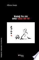 Kung Fu En Una Taza de Te