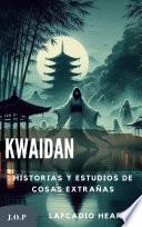 KWAIDAN: Historias y estudios de cosas extrañas