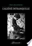 L'aliéné intranquille