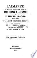 L'Amante di quattro amabalissimi oggetti Gesu, Maria, S. Giuseppe e le anime del Purgatorio istruito in alcune pratiche divote