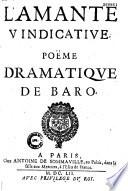 L' Amante vindicative : poëme dramatique de Baro