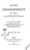 L'annee geographique revue annuelle des voyages de terre et de mer ainsi que des explorations, missions, relations et publications relatives aux sciences geographiques et ethnographiques
