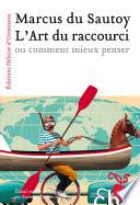 L'art du raccourci ou comment mieux penser