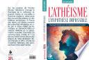 L'athéisme : l'hypothèse impossible