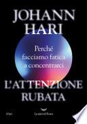 L'attenzione rubata. Perché facciamo fatica a concentrarci