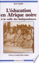 L'éducation en Afrique noire à la veille des Indépendances (1946-1958)