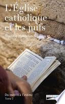 L'Eglise catholique et les juifs. Tome 2
