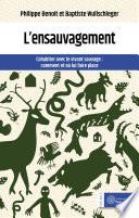 L'ensauvagement : Cohabiter avec le vivant sauvage