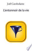 L'entonnoir de la vie