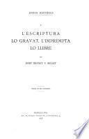L'escriptura, lo gravat, l'imprempta, lo llibre per Josep Brunet y Bellet ...