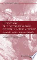 L'espionnage et le contre-espionnage pendant la guerre mondiale Tome I