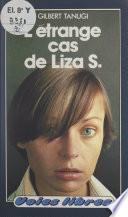 L'étrange cas de Liza S.