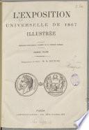 L'exposition universelle de 1867 illustreé