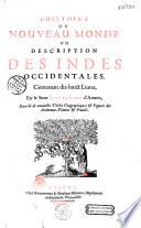 L'Histoire du Nouveau Monde ou Description des Indes occidentales, contenant dix-huict livres, par le sieur Jean de Laet, d'Anvers; Enrichi de nouvelles tables géographiques & figures des animaux, plantes & fruicts