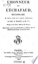 L'honneur ou l'echafaud, melodrame en 3 actes