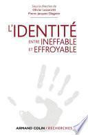 L'Identité, entre ineffable et effroyable