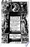 L' Iliade d'Homère prince des poètes grecs, auec la suite d'icelle, ensemble le rauissement d'Helene, sugiect de l'histoire de Troie le tout de la traduction et inuention du sieur du Souhait