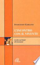 L'incontro con il vivente. Lectio su brani di Giovanni