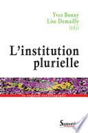 L' Institution plurielle