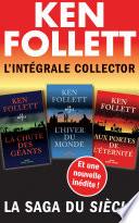 L'Intégrale collector Ken Follett - La saga du Siècle - La Chute des géants, L'Hiver du monde et Aux