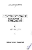 L'internationale terroriste démasquée