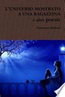 L'UNIVERSO MOSTRATO A UNA RAGAZZINA e altre poesie