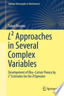 L2 Approaches in Several Complex Variables