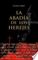 La abadía de los herejes / Abbey of Heretics