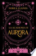 La Academia 2. Aurora