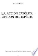 La Acción Católica, un don del Espíritu