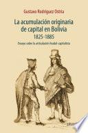 La acumulación originaria de capital en Bolivia 1825 - 1855