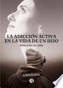 La adicción activa en la vida de un hijo