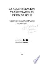 La administración y las estrategias de fin de siglo