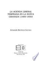 La agenda liberal temprana en la Nueva Granada (1800-1850)