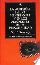 La Agresión en las perversiones y en los desórdenes de la personalidad