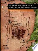 La agricultura y la industria en la estructuración territorial de Morelos
