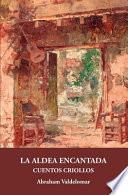 La aldea encantada : cuentos criollos