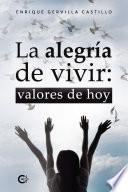 La alegría de vivir: valores de hoy