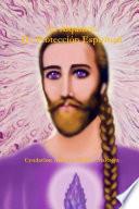 La Alquimia de Proteccion Espiritual