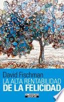 La alta rentabilidad de la felicidad